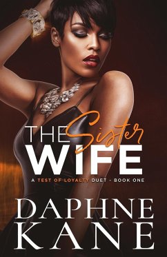 The Sister Wife (A Test of Loyalty Duet Book one) - Kane, Daphne