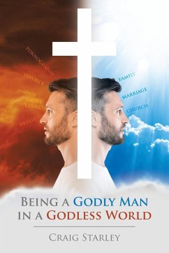 Being a Godly Man in a Godless World - Starley, Craig