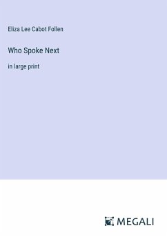 Who Spoke Next - Follen, Eliza Lee Cabot