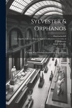 Sylvester & Orphanos: Catalog of an Exhibit, October-December 1990 - Luckenbill, Dan; Sylvester, Ralph; Orphanos, Stathis