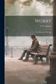 Worry: The Disease of The Age