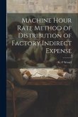 Machine Hour Rate Method of Distribution of Factory Indirect Expense