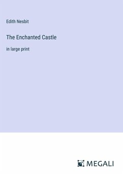 The Enchanted Castle - Nesbit, Edith
