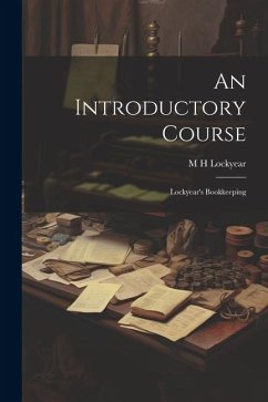 An Introductory Course; Lockyear's Bookkeeping - Lockyear, M. H.