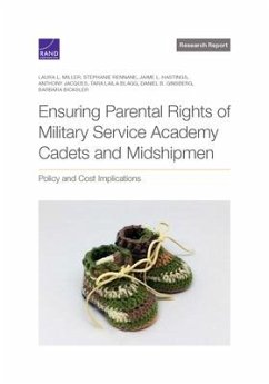 Ensuring Parental Rights of Military Service Academy Cadets and Midshipmen - Miller, Laura L; Rennane, Stephanie; Hastings, Jaime L; Jacques, Anthony; Blagg, Tara Laila