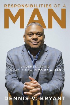 Responsibilities of a Man - Bryant, Dennis V.