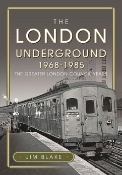 The London Underground, 1968-1985 - Blake, Jim
