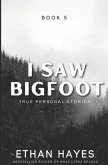 I Saw Bigfoot: Book 5