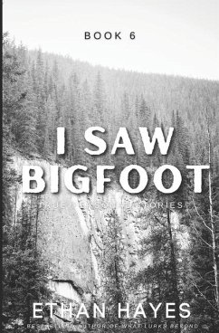 I Saw Bigfoot: Book 6 - Hayes, Ethan