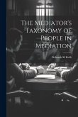 The Mediator's Taxonomy of People in Mediation