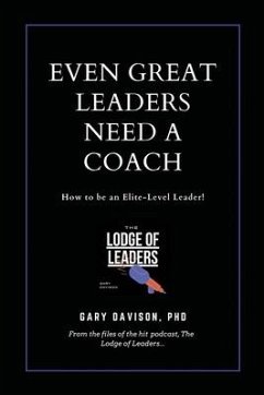 Even Great Leaders Need A Coach - Davison, Gary