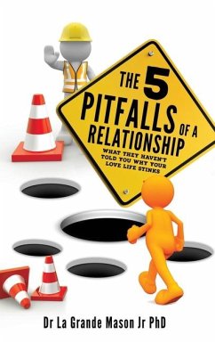 The 5 pitfalls of a Relationship: What they haven't told you why your love life stinks - Mason, La Grande