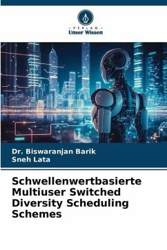 Schwellenwertbasierte Multiuser Switched Diversity Scheduling Schemes - Barik, Dr. Biswaranjan;Lata, Sneh