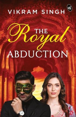 The Royal Abduction - Singh, Vikram