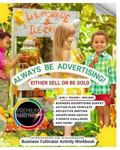 Always Be Advertising! - Either Sell or Be Sold - Llc; Plus, Premium Marketing