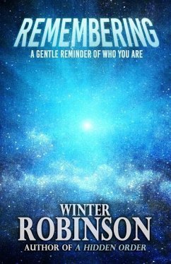 Remembering: A Gentle Reminder of Who You Are - Robinson, Winter