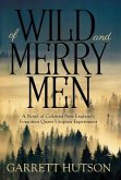 Of Wild and Merry Men: A Novel of Colonial New England's Forgotten Queer Utopian Experiment