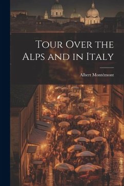 Tour Over the Alps and in Italy - Montémont, Albert
