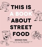 This Is a Book about Street Food This Is a Book about Street Food