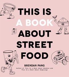 This Is a Book about Street Food - Pang, Brendan