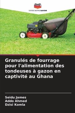 Granulés de fourrage pour l'alimentation des tondeuses à gazon en captivité au Ghana - James, Seidu;Ahmed, Addo;Komla, Dzisi