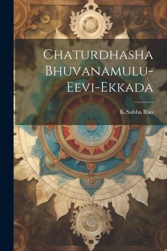 Chaturdhasha Bhuvanamulu-Eevi-Ekkada - Rao, Ksubba