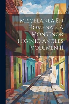 Miscelanea En Homenaje A Monsenor Higinio Angles Volumen II - Anonymous