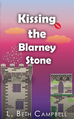 Kissing the Blarney Stone - Campbell, L. Beth