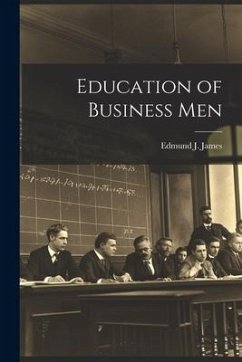 Education of Business Men - James, Edmund J.