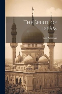 The Spirit of Lslâm - Ali, Syed Ameer