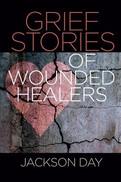 Grief Stories of Wounded Healers - Day, Jack