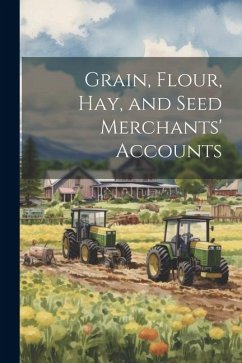 Grain, Flour, Hay, and Seed Merchants' Accounts - Anonymous