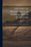 History of Providence as Manifested in Scripture; or, Facts From Scripture Illustrative of the Government of God