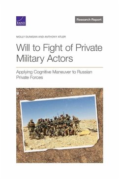 Will to Fight of Private Military Actors - Dunigan, Molly; Atler, Anthony