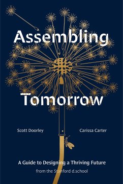 Assembling Tomorrow - Doorley, Scott; Carter, Carissa; Stanford D School