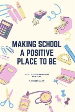 Making School A Positive Place To Be: Positive Affirmations For Kids - Mom Books, Virtual Th