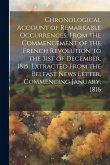 Chronological Account of Remarkable Occurrences, From the Commencement of the French Revolution to the 31st of December, 1815. Extracted From the Belf