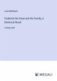 Frederick the Great and His Family; A Historical Novel