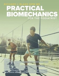 Practical Biomechanics for the Podiatrist Book 3 - Blake, Richard