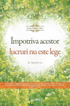 Împotriva acestor lucruri nu este lege(Romanian Edition) - Lee, Jaerock