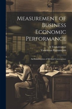 Measurement of Business Economic Performance: An Examination of Method Convergence - Venkatraman, N.; Ramanujam, Vasudevan
