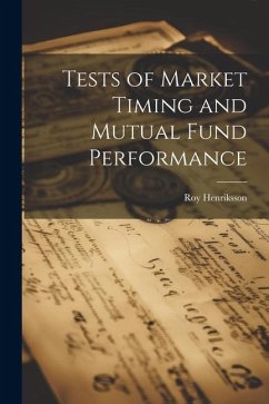 Tests of Market Timing and Mutual Fund Performance - Henriksson, Roy