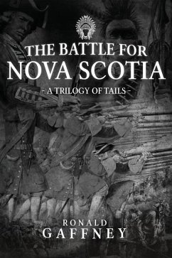 The Battle For Nova Scotia: A Trilogy of Tales - Gaffney, Ronald