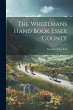 The Wheelmans Hand Book Essex County - Bild 1