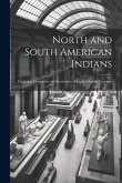 North and South American Indians: Catalogue Descriptive and Instructive of Catlin's Indian Cartoons