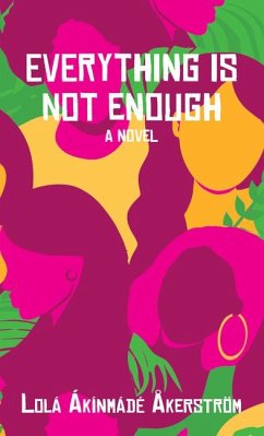 Everything Is Not Enough - Akerstrom, Lola Akinmade