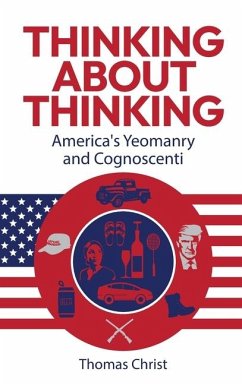 Thinking About Thinking; America's Yeomanry and Cognoscenti - Christ, Thomas