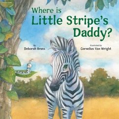 Where Is Little Stripe's Daddy? - Bruss, Deborah; Wright, Cornelius Van