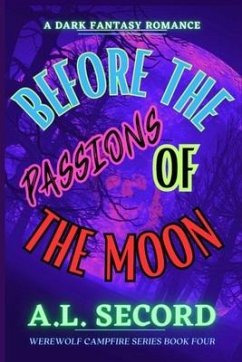 Before The Passions Of The Moon: A Dark Fantasy Romance - Secord, A. L.