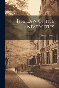 The law of the Universities - Williams, James